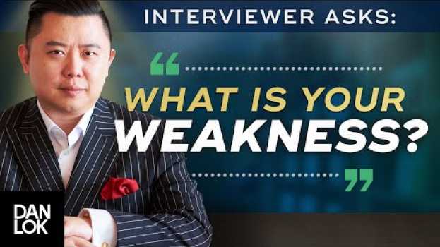 Video Interview Question: “What Are Your Weaknesses?” And You Say, “...” en français