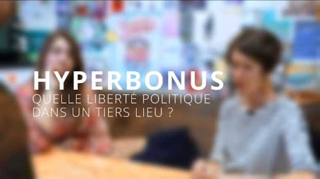 Video Hyperbonus S03E02 - Palazzu Naziunale - Quelle liberté politique dans un tiers lieu ? su italiano