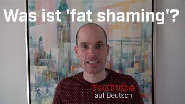 Video Was ist 'fat shaming'? - YouTube auf Deutsch 02 na Polish