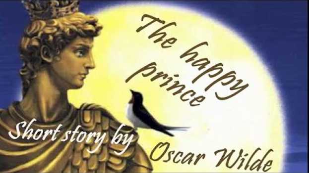 Video The Happy Prince by Oscar Wilde with summary #oscarwilde #shortstory #audiobook en français