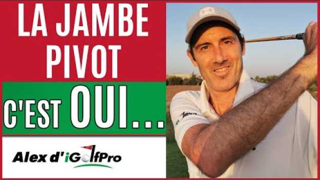 Video La JAMBE  PIVOT au Golf: Bon ou pas Bon Pour Mieux DRIVER au Golf ? em Portuguese