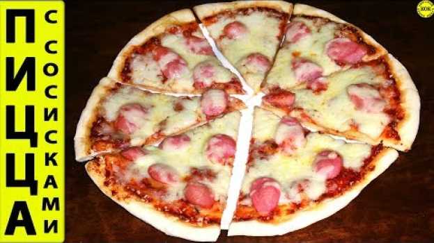 Video Волшебная пицца с сосисками - требуют каждый день su italiano