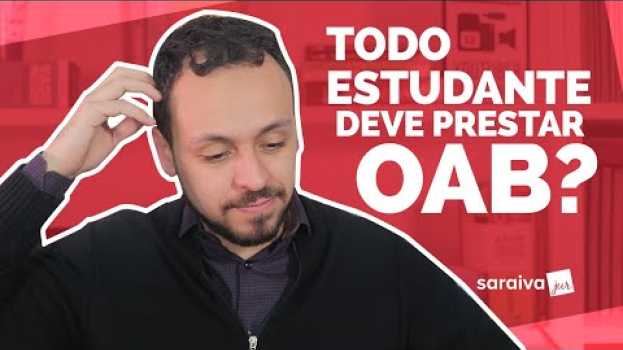 Video Todo estudante tem que prestar a OAB? 🤔 en Español