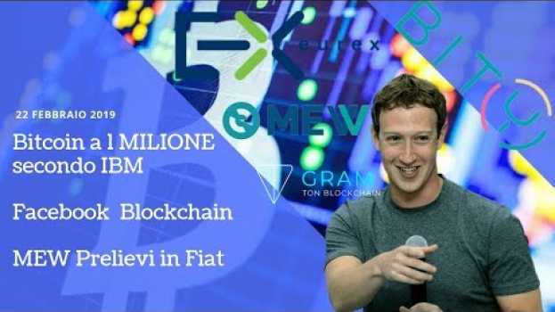 Video Bitcoin a 1 MILIONE secondo IBM  Facebook  Blockchain  MEW Prelievi in Fiat  TG Crypto en français
