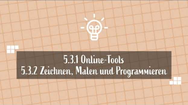 Video [DigiKompStudi] Online-Tools und Zeichnen, Malen, Programmieren (5.3.1, 5.3.2) in Deutsch