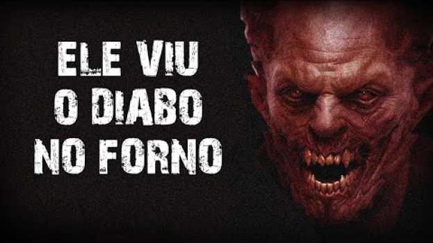 Video Ele viu o Diabo DENTRO DO FORNO! - [CREEPYPASTA] em Portuguese