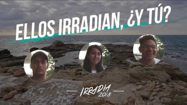 Video Ellos irradian, ¿y tú? - Irradia em Portuguese