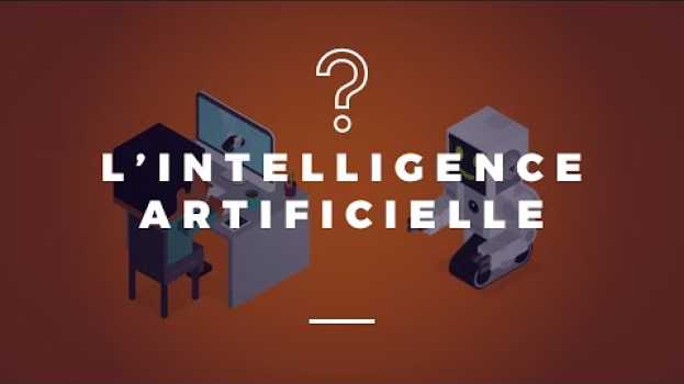 Video L’intelligence artificielle: Qu’est-ce que c’est ? su italiano