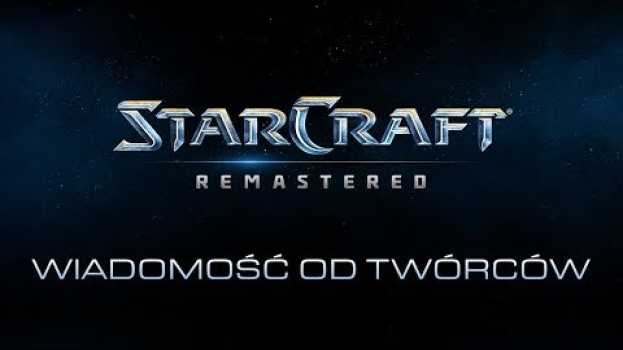 Video StarCraft: Remastered – Wiadomość od twórców, cz. 4 (napisy PL) en français