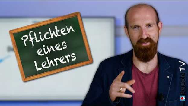 Video Das musst du als Lehrer tun - Die Pflichten eines Lehrers/einer Lehrerin in Deutsch