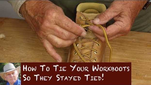 Video How To Tie Your Work Boots So They Stay Tied en français