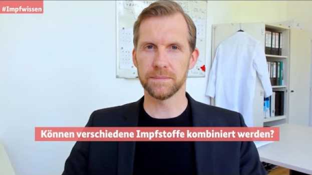 Video Impfwissen, Teil 10: Können verschiedene Impfstoffe kombiniert werden? in Deutsch