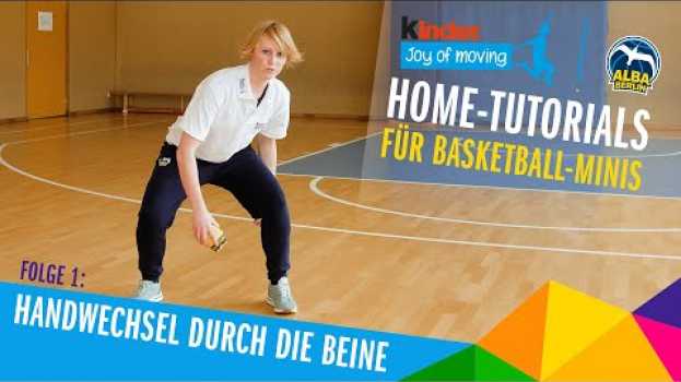 Видео #01 Handwechsel durch die Beine | Home-Tutorials mit der Basketball Academy by kinder Joy of Moving на русском