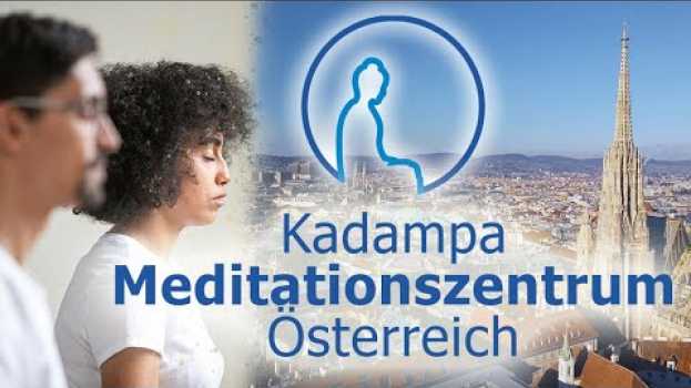 Video Meditieren im Kadampa Meditationszentrum Österreich | Wien | Moderner Buddhismus su italiano