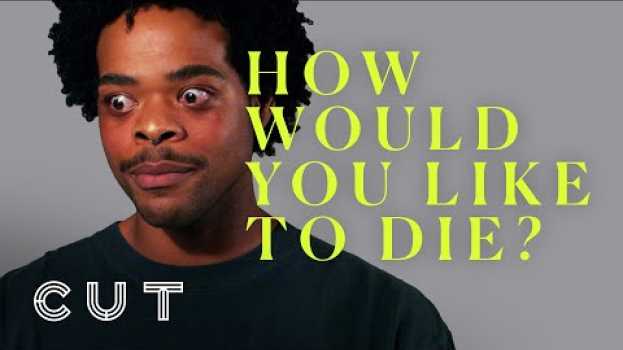 Video How Would You Like to Die? | Keep It 100 | Cut su italiano