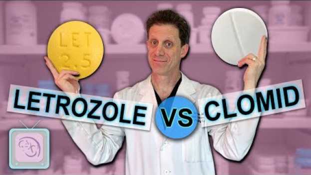 Video Letrozole - Femara vs Clomid for Unexplained Infertility | Which is best? su italiano