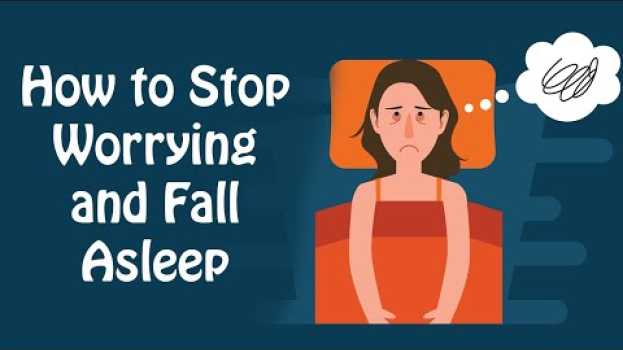 Video Sleep, Anxiety, and Insomnia: How to Sleep Better When You're Anxious en français