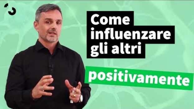 Video Come influenzare gli altri positivamente | Filippo Ongaro in English
