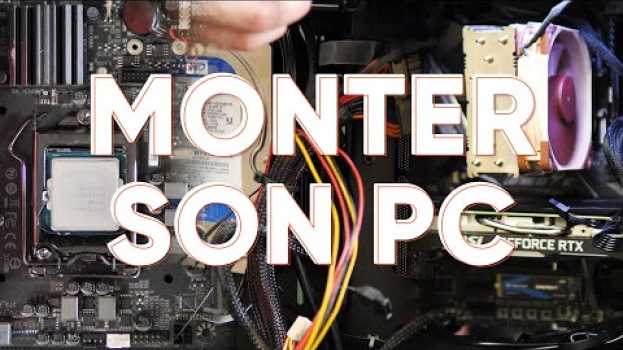 Video Le tuto ULTIME pour monter son PC in English