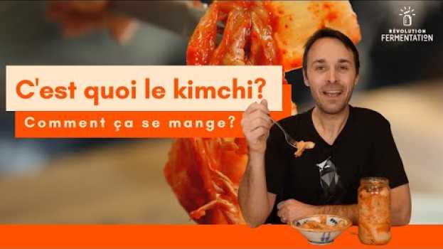 Video Qu'est-ce que le kimchi, et comment on le mange? in English