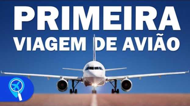 Video Dicas para a primeira viagem de avião em Portuguese