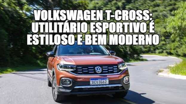 Видео Volkswagen T-Cross: utilitário esportivo é estiloso e bem moderno на русском