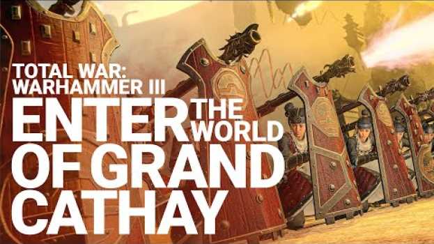 Video Enter the World of Grand Cathay | Total War: WARHAMMER III em Portuguese