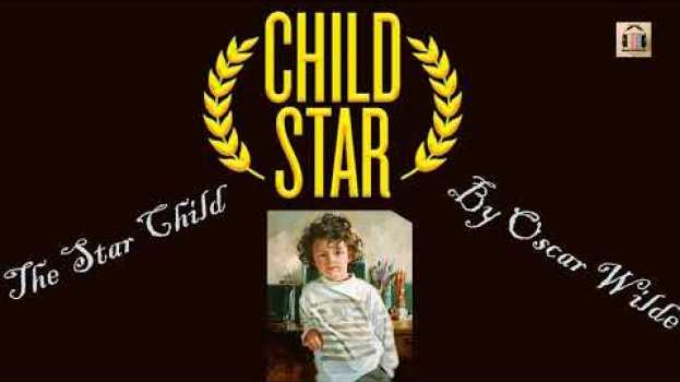 Video English story_The child Star by Oscar Wilde  #shortstory #audiobooks em Portuguese