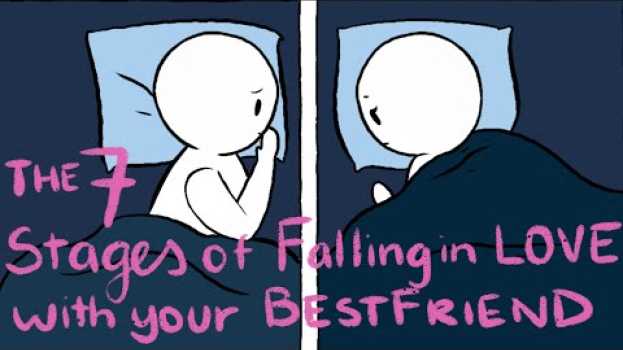 Video 7 Stages of Falling In Love With Your Best Friend in English
