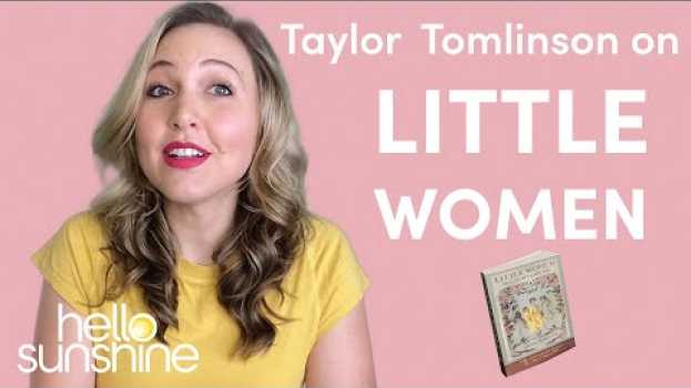 Video Comedian Taylor Tomlinson breaks down the timeless (and timely) story of Little Women em Portuguese
