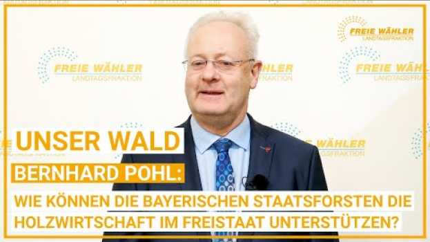 Video Bernhard Pohl zur Ausrichtung der Bayerischen Staatsforsten 26.10.2021 en français