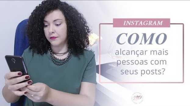 Video Como Alcançar mais Pessoas com seu Post | Por Nara Prado in English