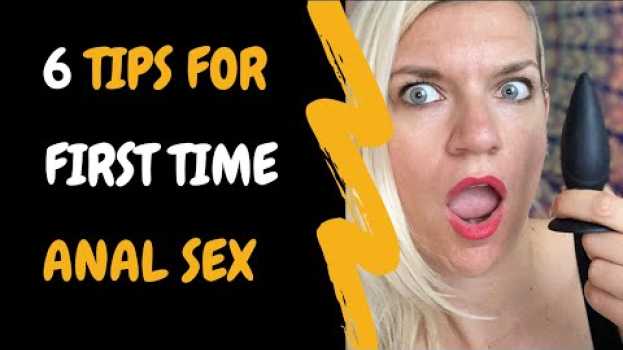 Video 6 Best Tips For First Time Anal Sex em Portuguese