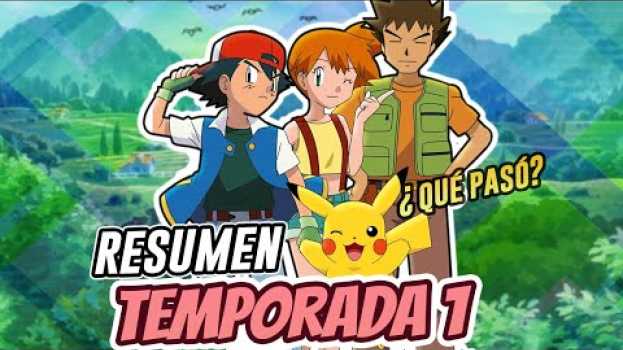 Video RESUMEN Pokémon |Primera temporada| ✅ ¡ATRAPARLOS YA! em Portuguese