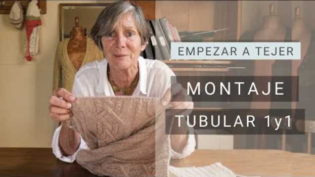 Video Aprender a tejer Montaje tubular 1 y 1 ➜ Técnicas y Secretos de Tejer en Español