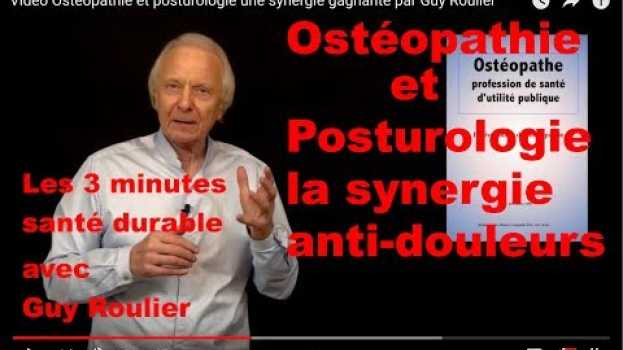 Video Vidéo Ostéopathie et posturologie une synergie gagnante par Guy Roulier su italiano