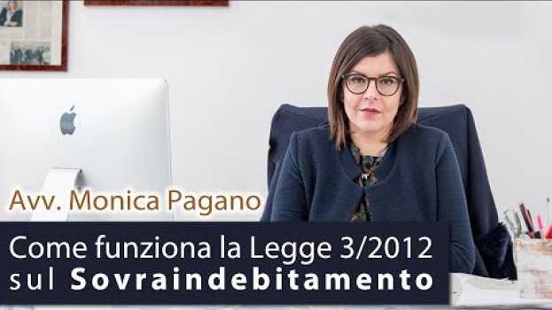 Video Legge 3/2012 sul sovraindebitamento. Ecco come Uscire dai debiti en français