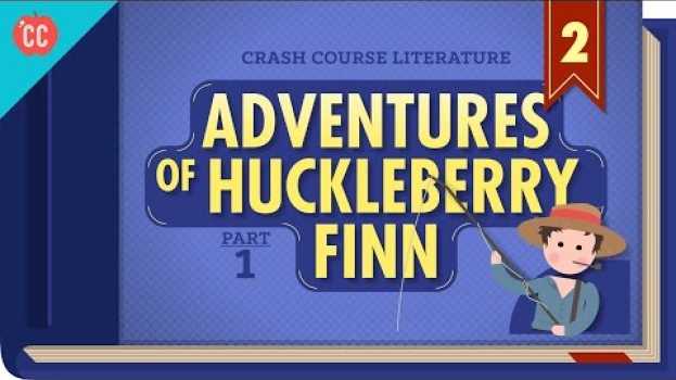 Video The Adventures of Huckleberry Finn Part 1: Crash Course Literature 302 em Portuguese