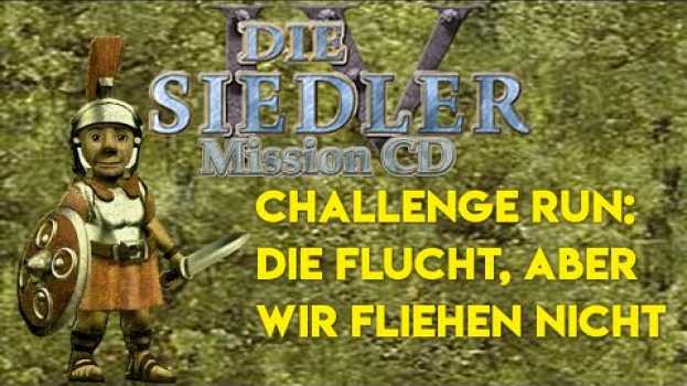 Видео Siedler IV Challenge Run - Die Flucht, aber wir fliehen nicht - Römerkampagne Mission 2 на русском