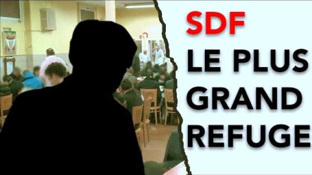 Video SDF : Le plus grand refuge de France ! su italiano