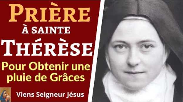 Video Prière à sainte THÉRÈSE de LISIEUX - Prière pour obtenir une PLUIE de ROSES et de GRÂCES en français