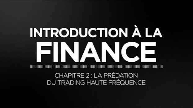 Видео Largo Winch - Introduction à la Finance : La prédation du Trading Haute Fréquence на русском