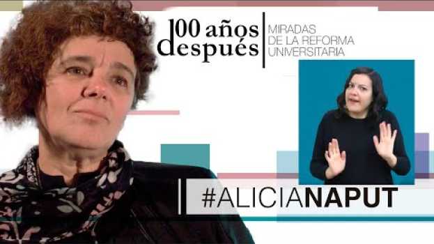 Video 100 Años Después - ALICIA NAPUT + LSA en français
