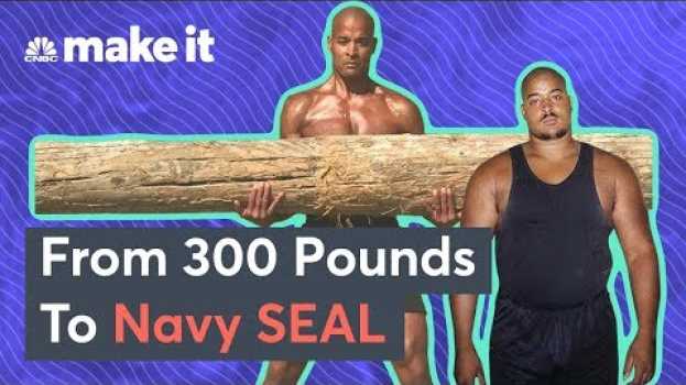 Video David Goggins: How I Went From 300 Pounds To Becoming A Navy SEAL su italiano