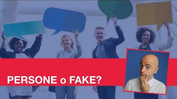 Video Fake news o persone false? in English