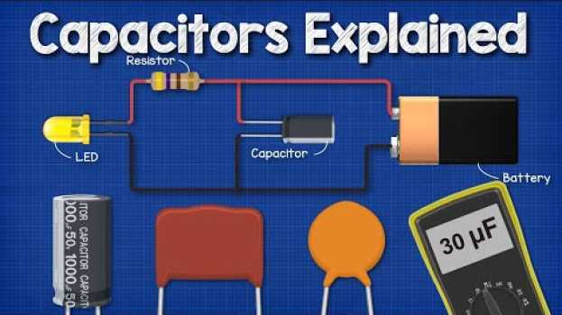 Видео Capacitors Explained - The basics how capacitors work working principle на русском