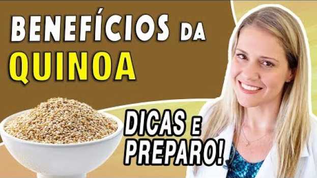Video Benefícios da Quinoa - Como Preparar, Para Que Serve e Como Consumir [DICAS e RECEITAS] em Portuguese