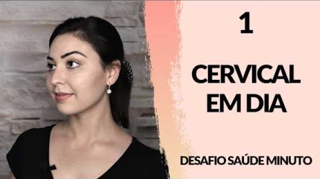 Video Cervical em Dia - Vídeo 1 | Desafio Saúde Minuto en Español