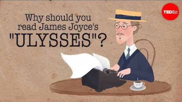 Video Why should you read James Joyce's "Ulysses"? - Sam Slote in Deutsch