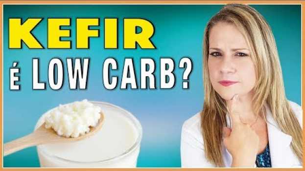 Video Kefir é Low Carb? Tem Muitos Carboidratos? [DICAS!] in English